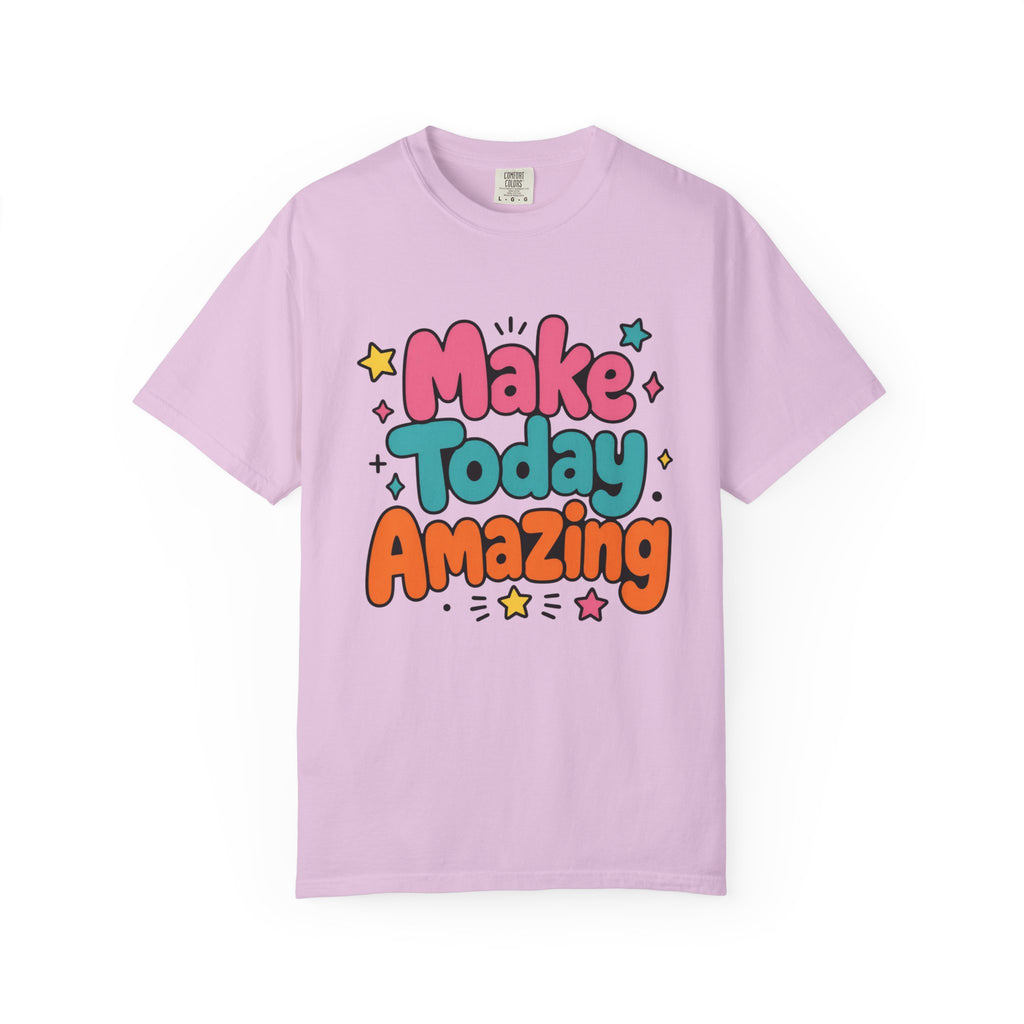Make Today Amazing T-Shirt