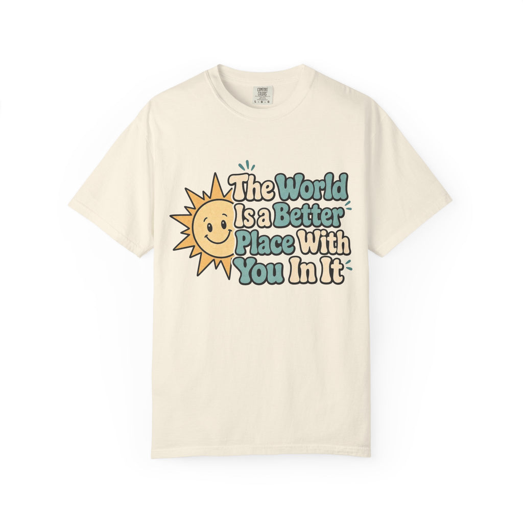 "The World Is a Better Place..." Retro Sun Tee