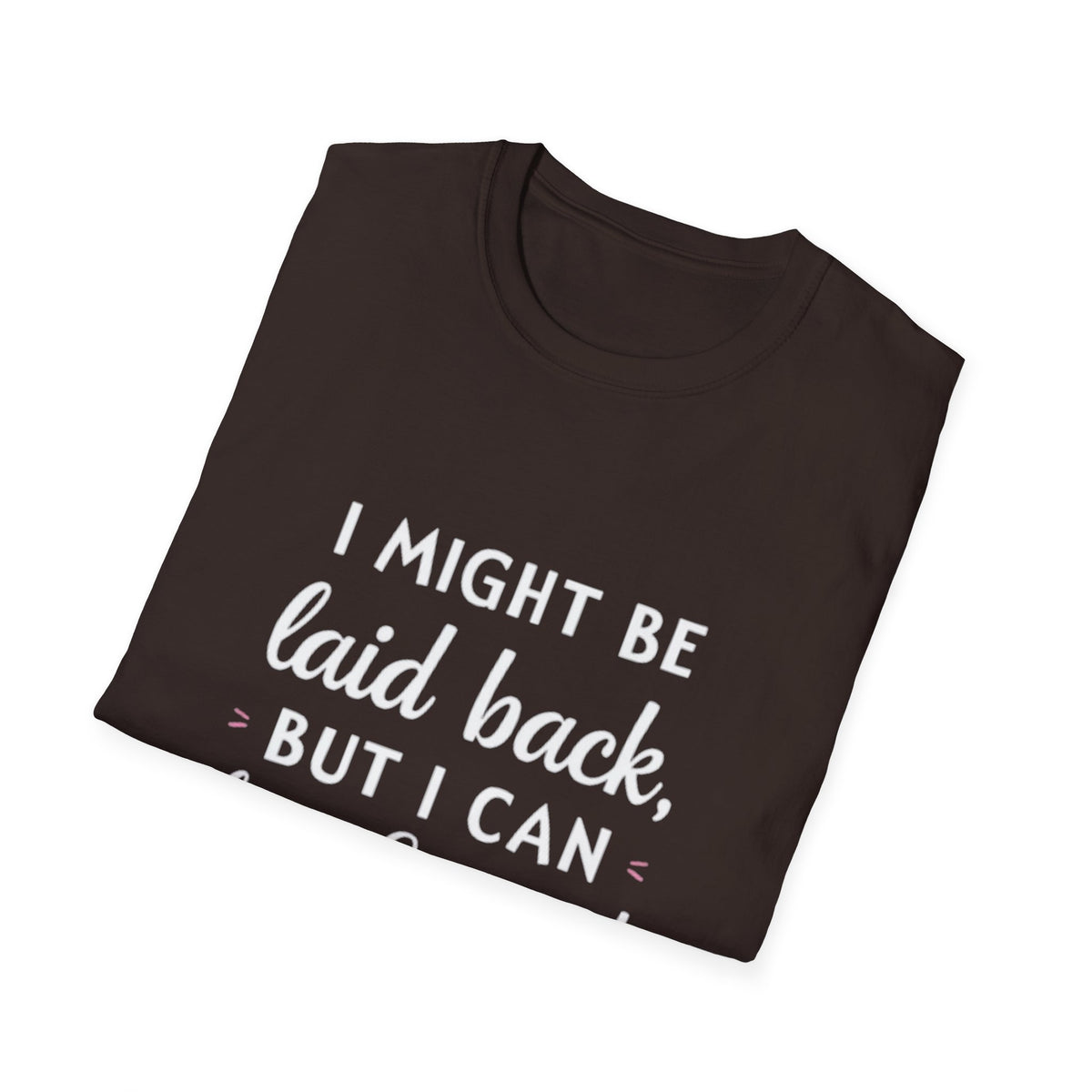 Laid Back but Forward T-Shirt