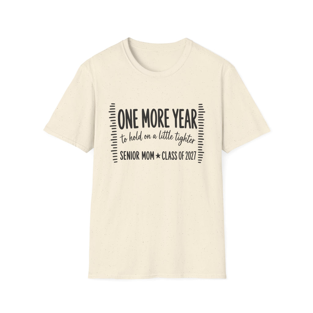 One More Year Senior Mom T-Shirt — 'One More Year to Hold On a Little Tighter' Graduation Tee