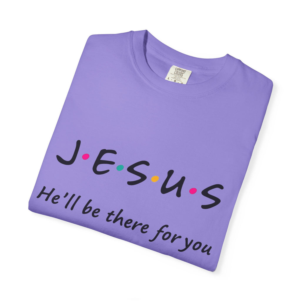 JESUS "He'll Be There For You"