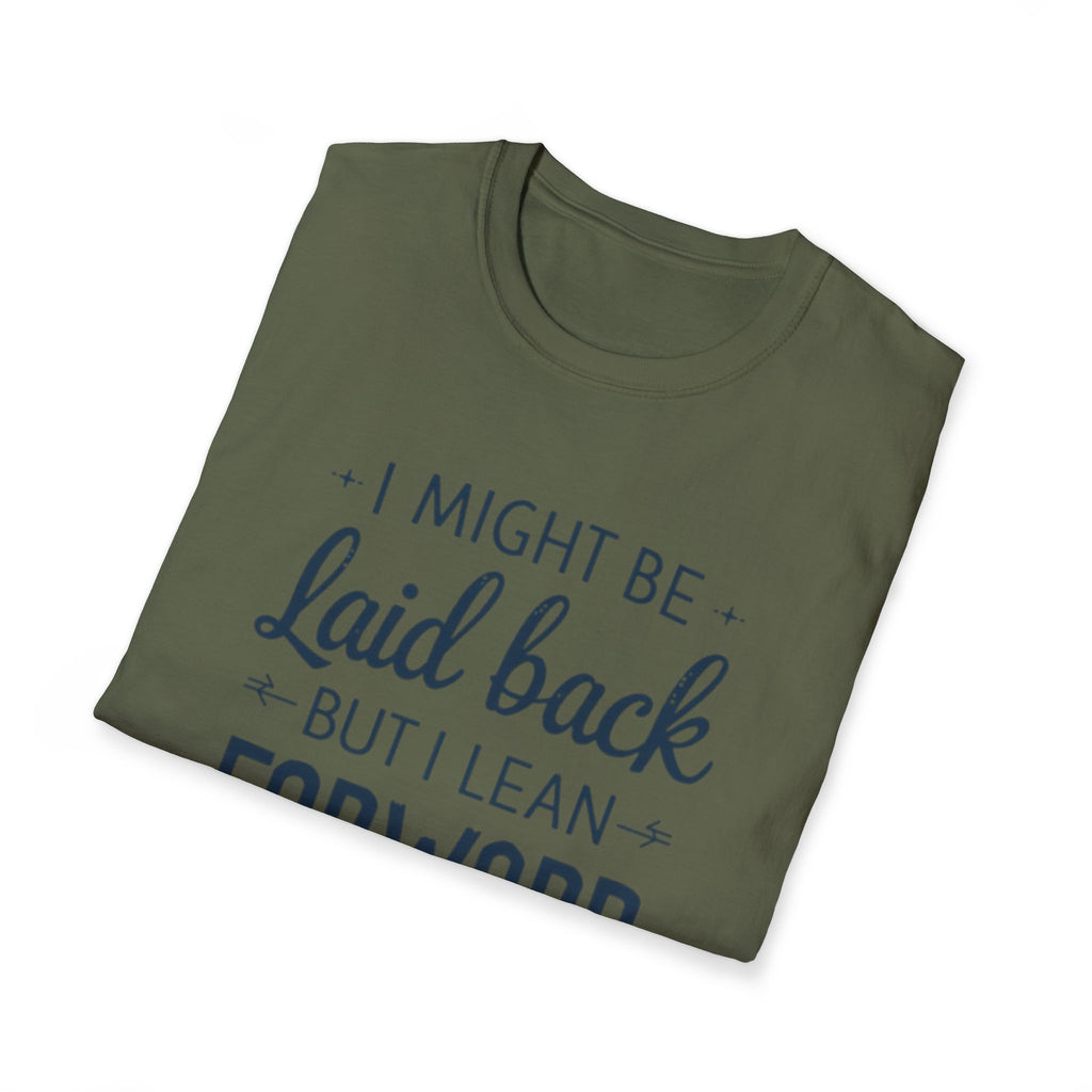 Laid Back but Forward T-Shirt