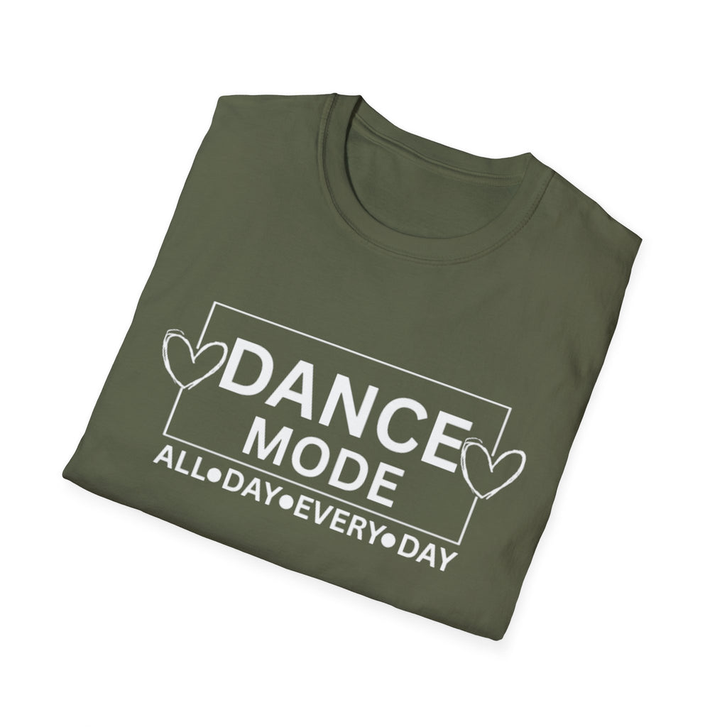 Dance Mode T-Shirt — "Dance Mode All Day Every Day" Graphic Tee for Dancers