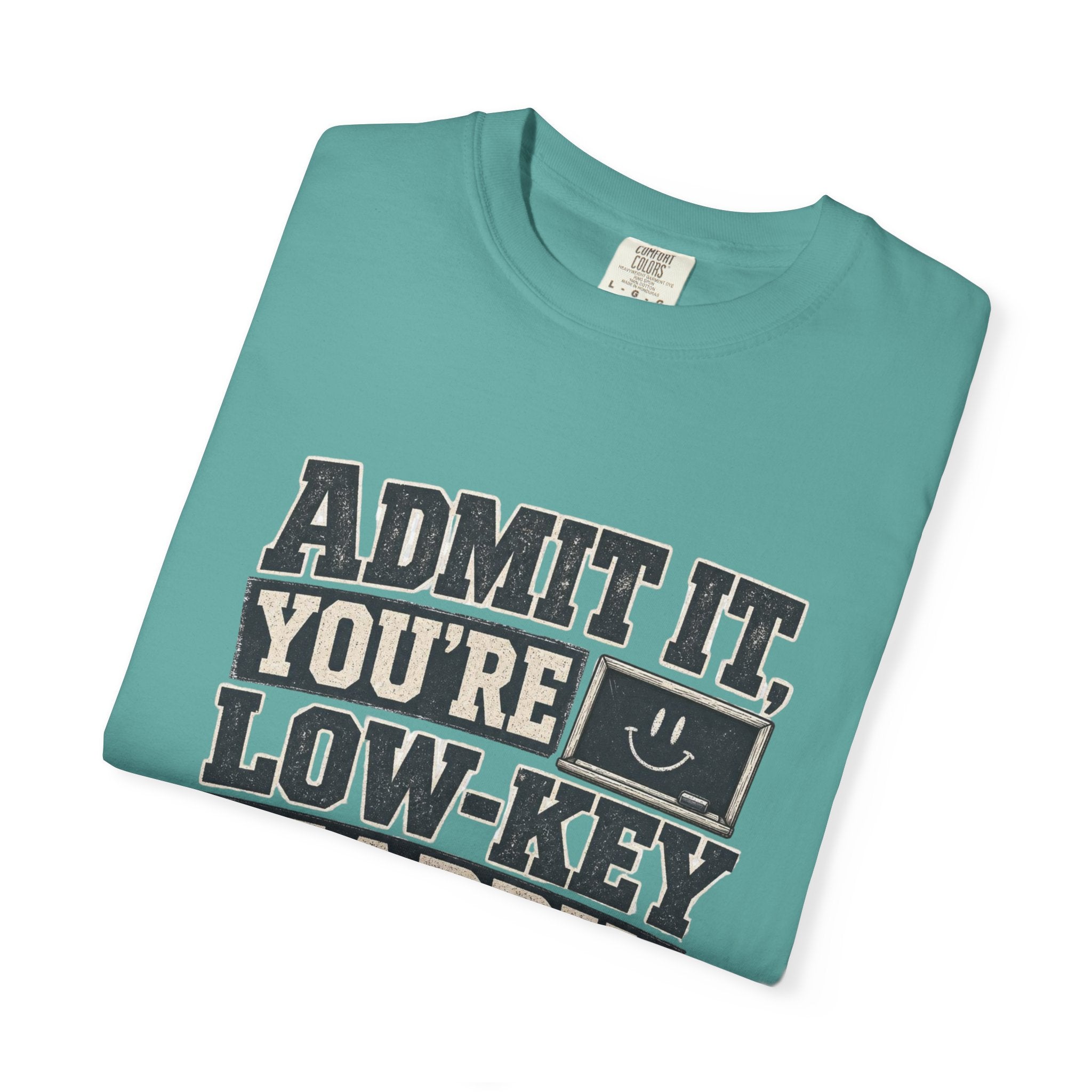 Admit it...T-Shirt