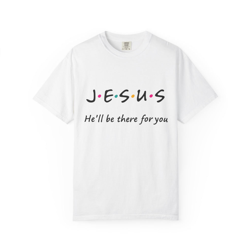 JESUS "He'll Be There For You"