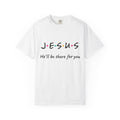 JESUS "He'll Be There For You"