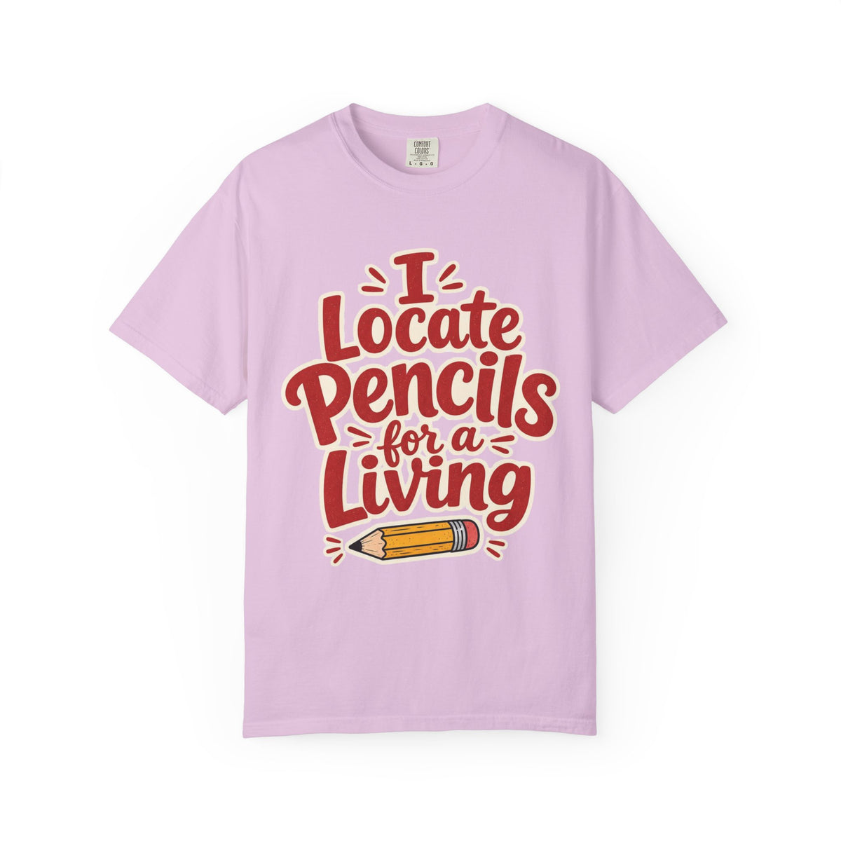 I Locate Pencils For a Living T-Shirt