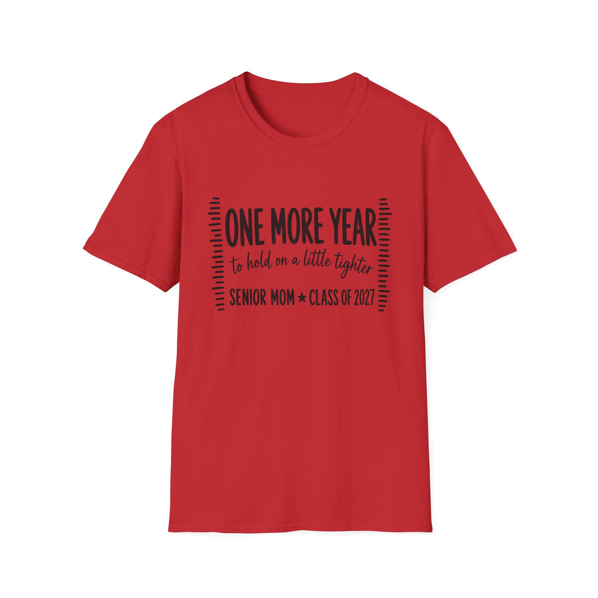 One More Year Senior Mom T-Shirt — 'One More Year to Hold On a Little Tighter' Graduation Tee