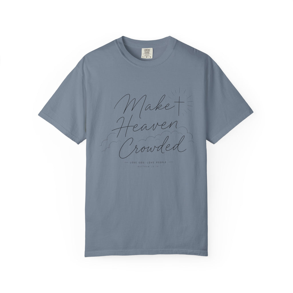 Make Heaven Crowded T-Shirt