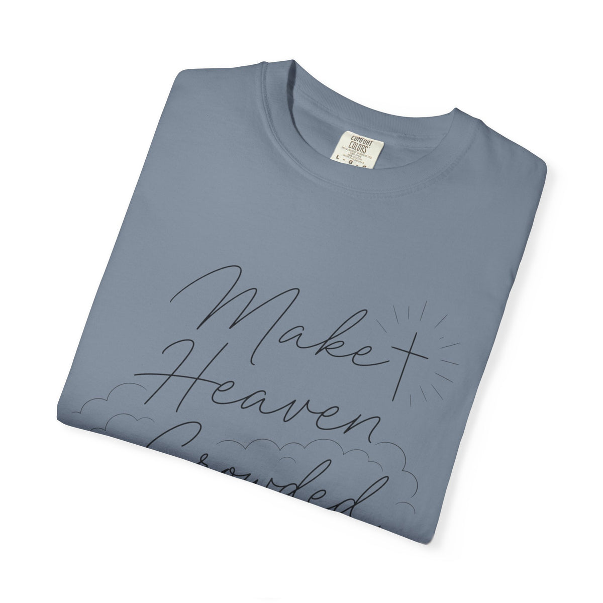 Make Heaven Crowded T-Shirt
