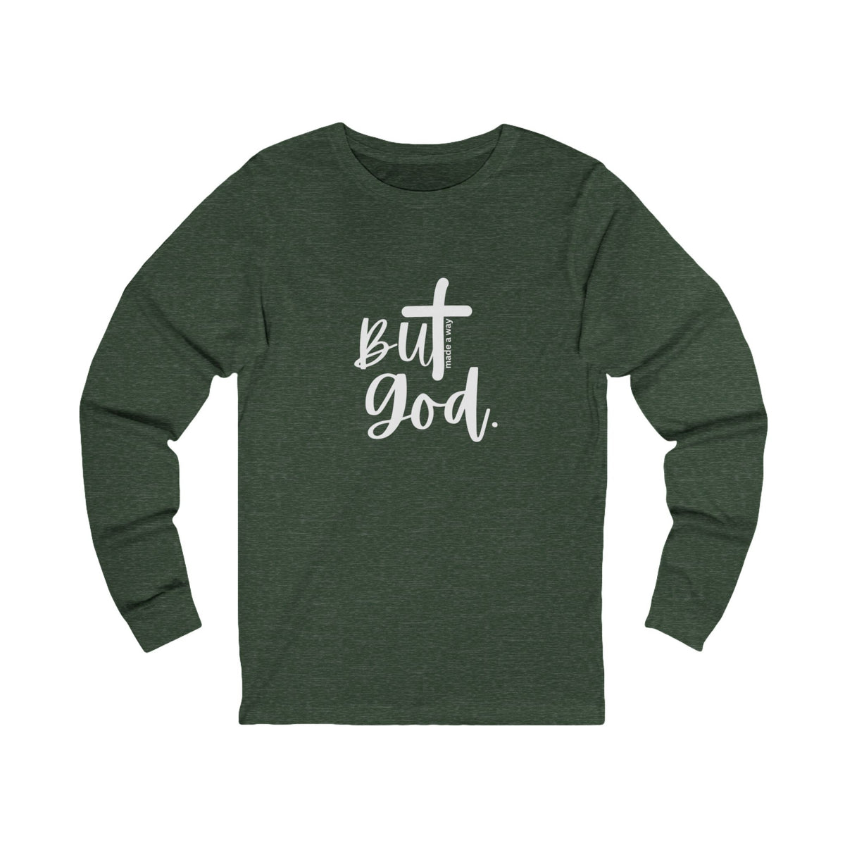 But God Long Sleeve Tee