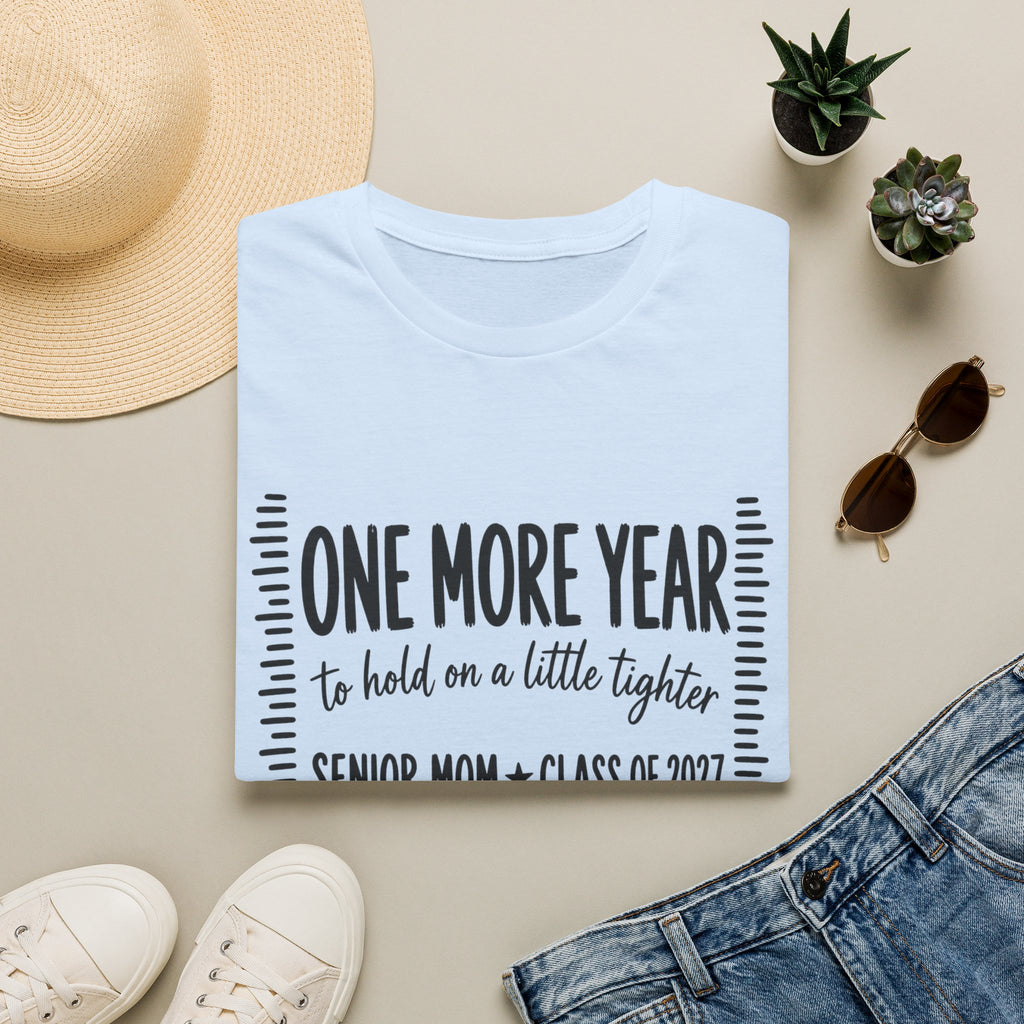 One More Year Senior Mom T-Shirt — 'One More Year to Hold On a Little Tighter' Graduation Tee