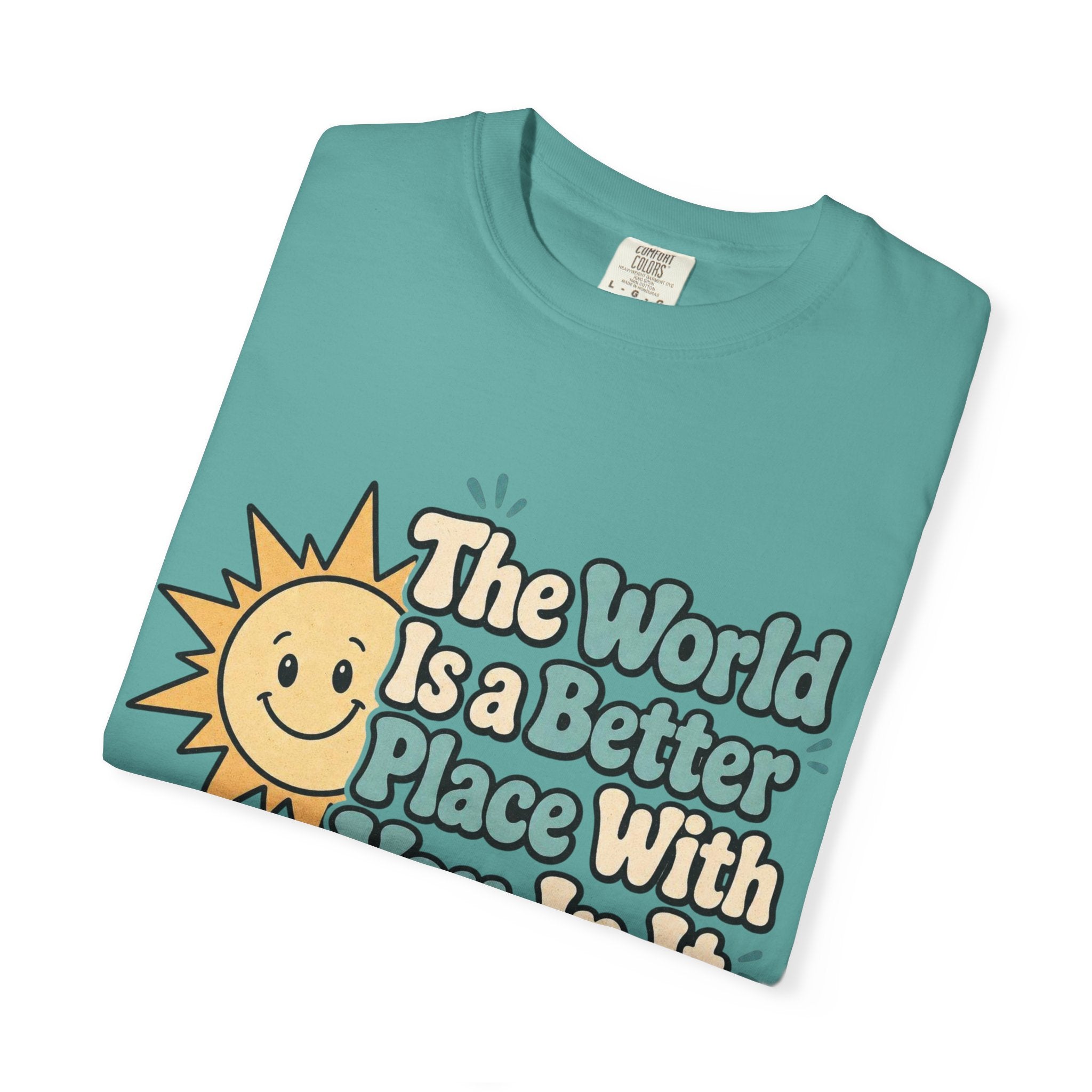 "The World Is a Better Place..." Retro Sun Tee