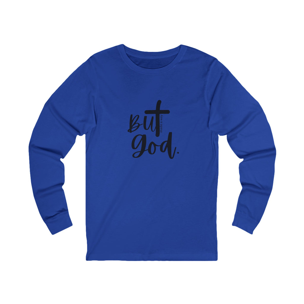 But God Long Sleeve Tee