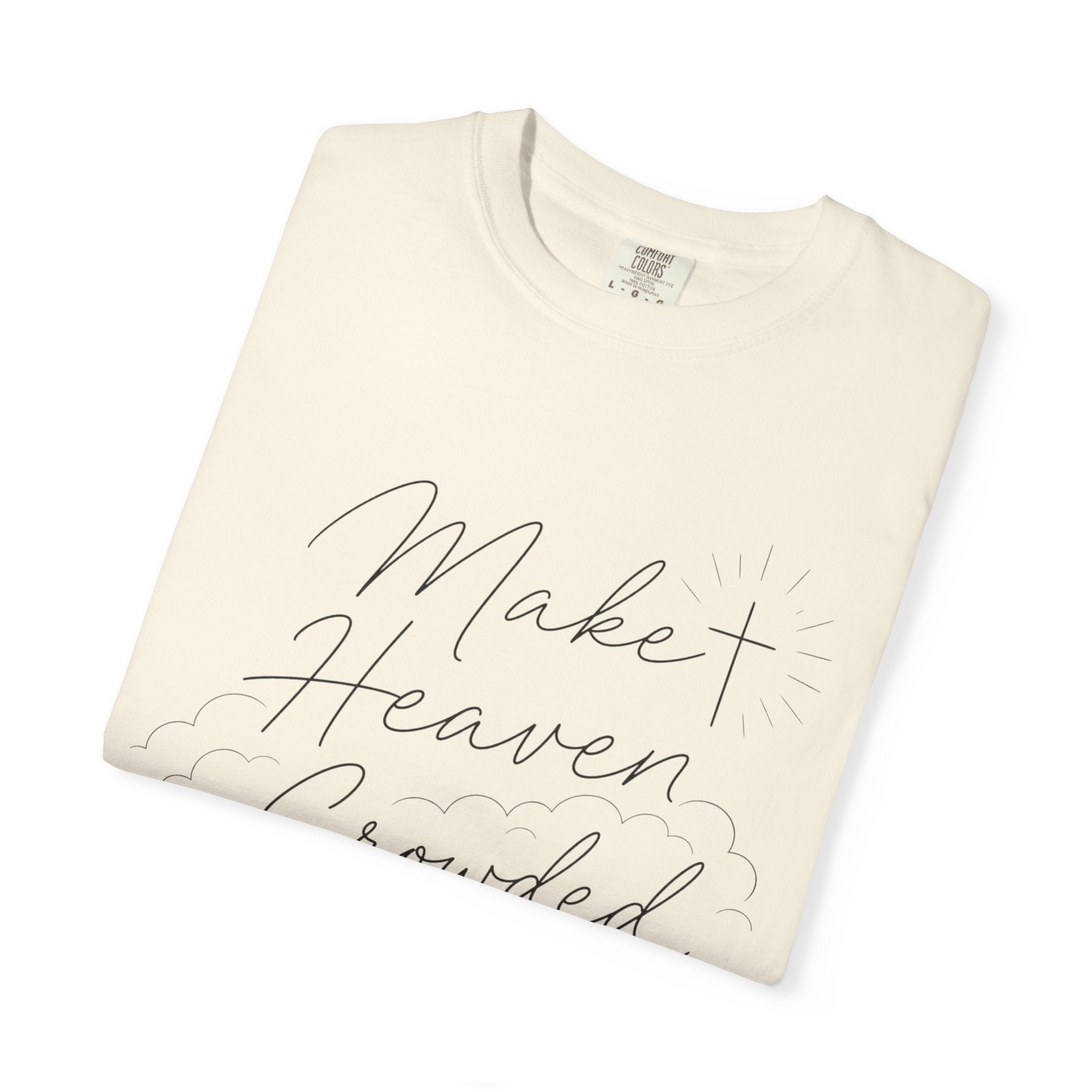 Make Heaven Crowded T-Shirt