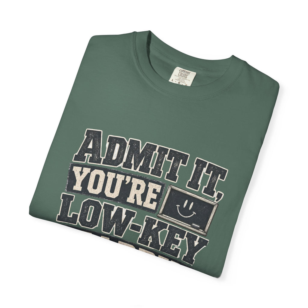 Admit it...T-Shirt