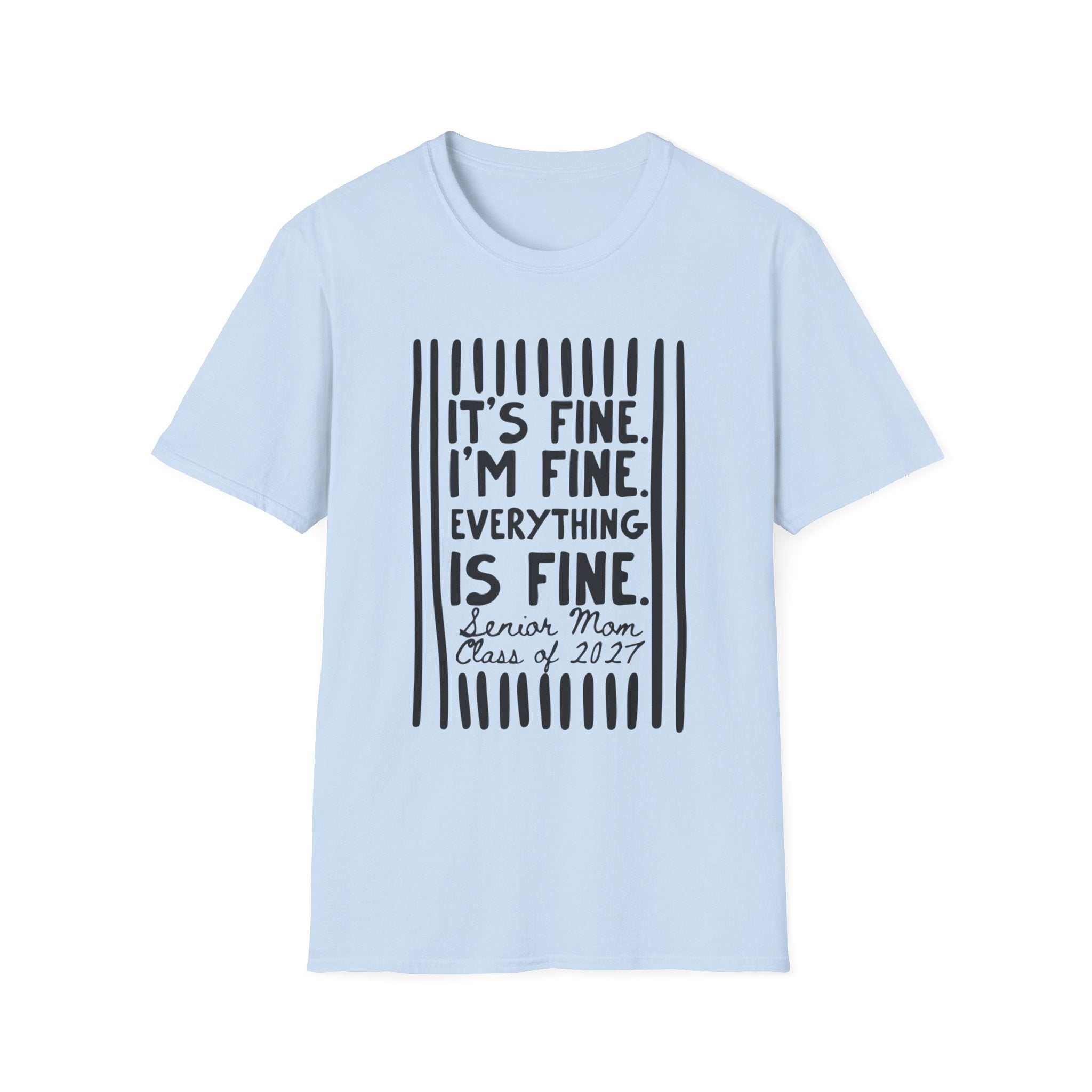 T-Shirt — "It's Fine. I'm Fine. Everything Is Fine" Graphic Tee