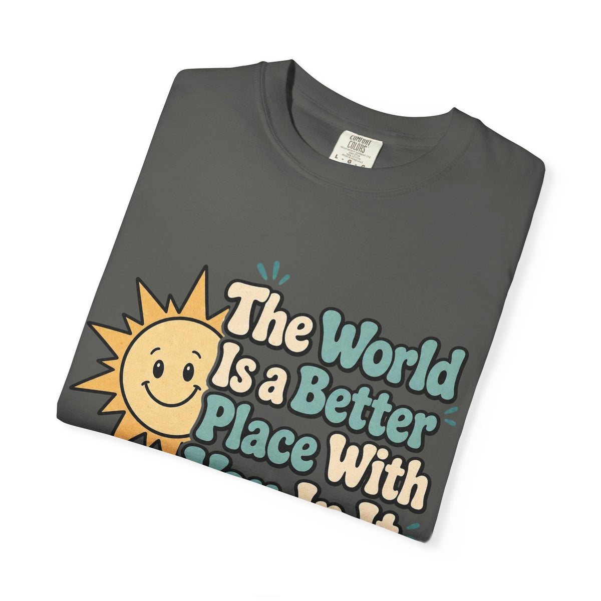 "The World Is a Better Place..." Retro Sun Tee