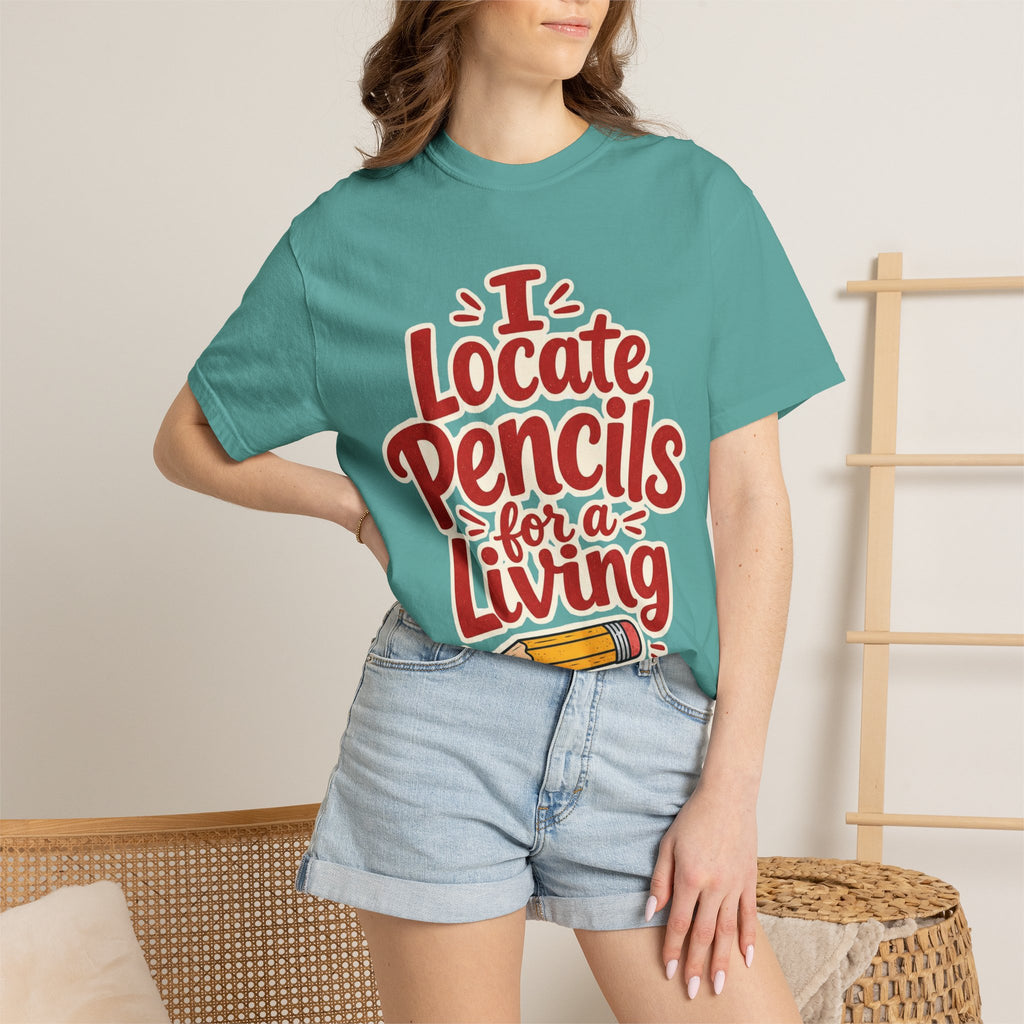 I Locate Pencils For a Living T-Shirt