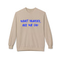 Crewneck Sweatshirt — "What Number Are We On?" Casual Graphic Pullover