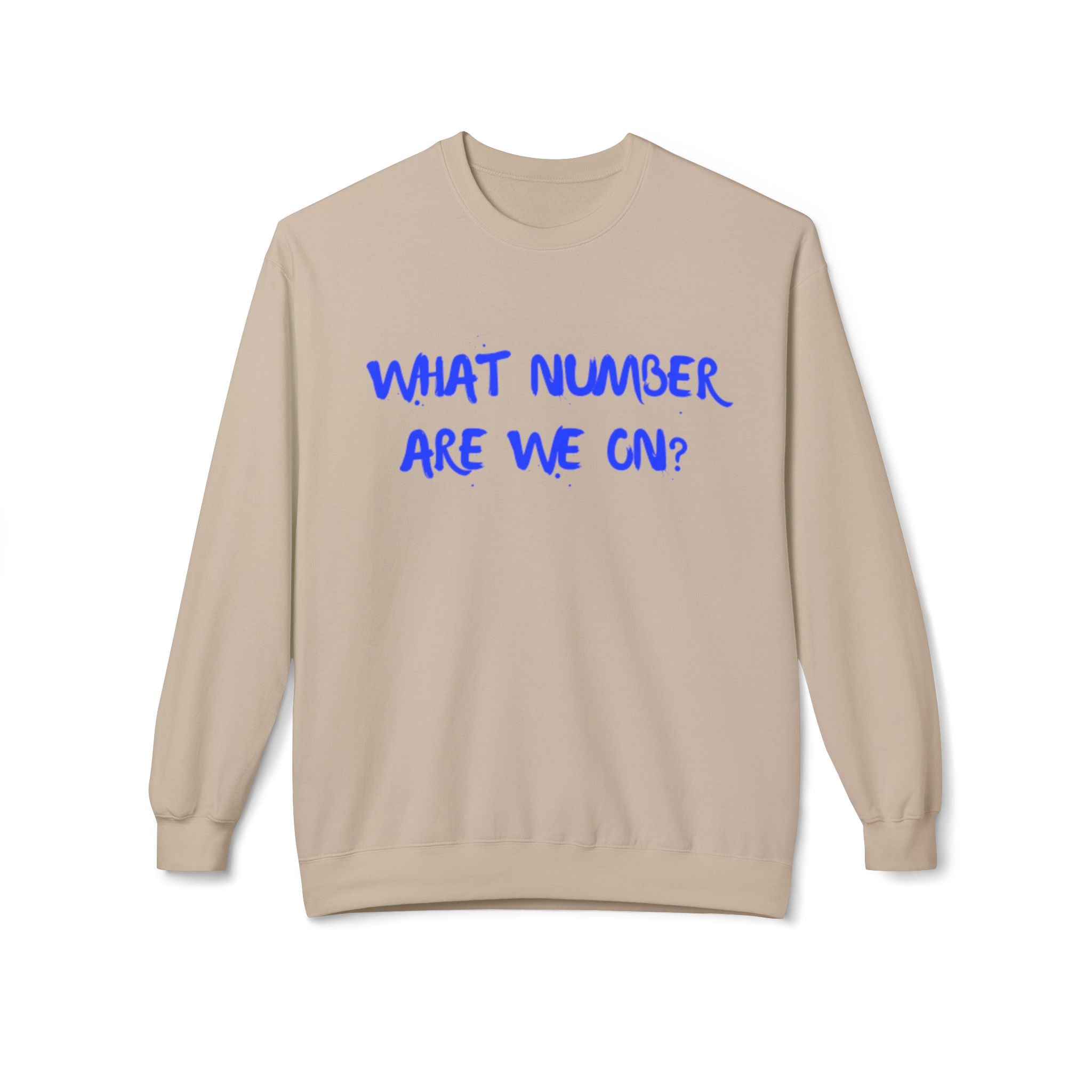 Crewneck Sweatshirt — "What Number Are We On?" Casual Graphic Pullover