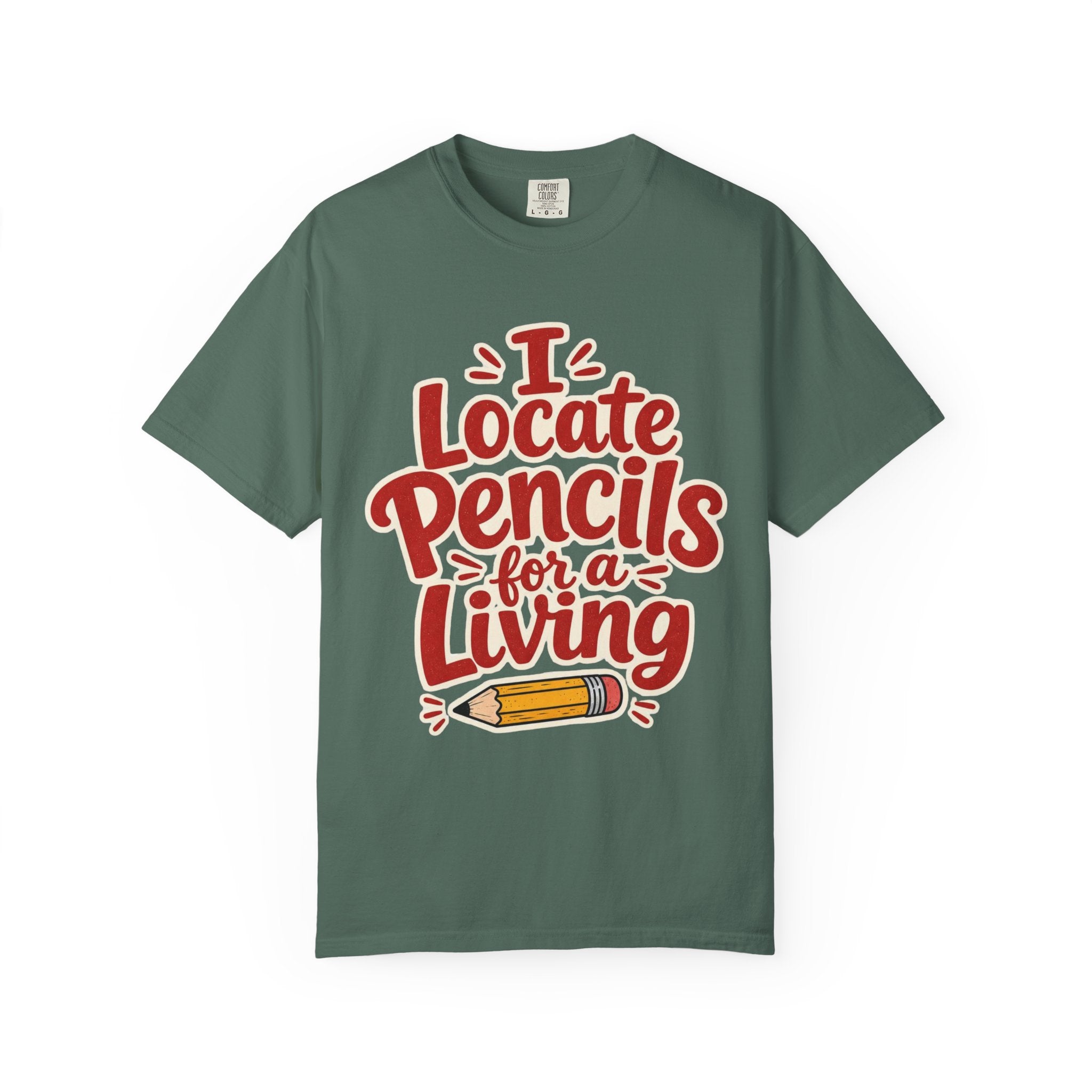 I Locate Pencils For a Living T-Shirt