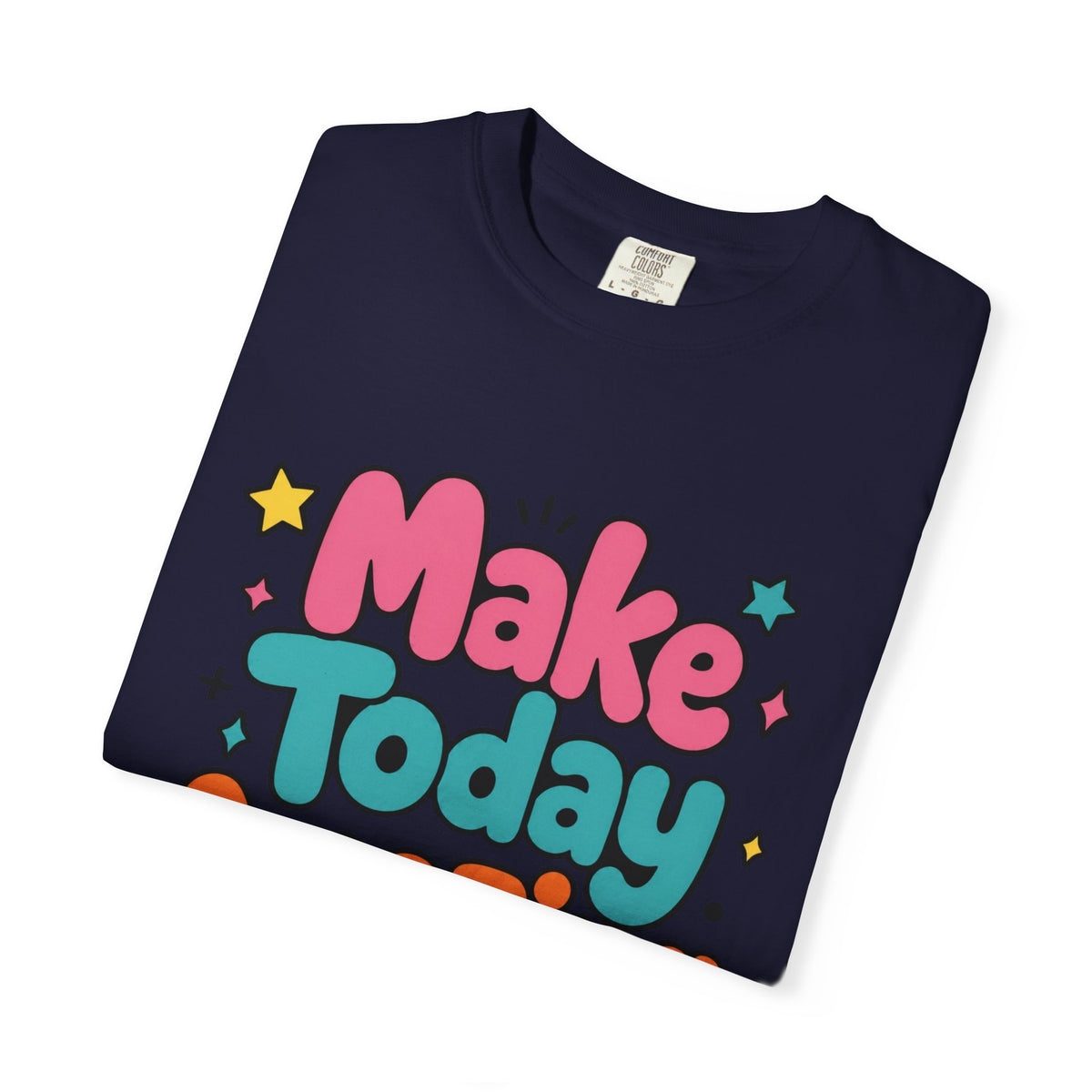 Make Today Amazing T-Shirt