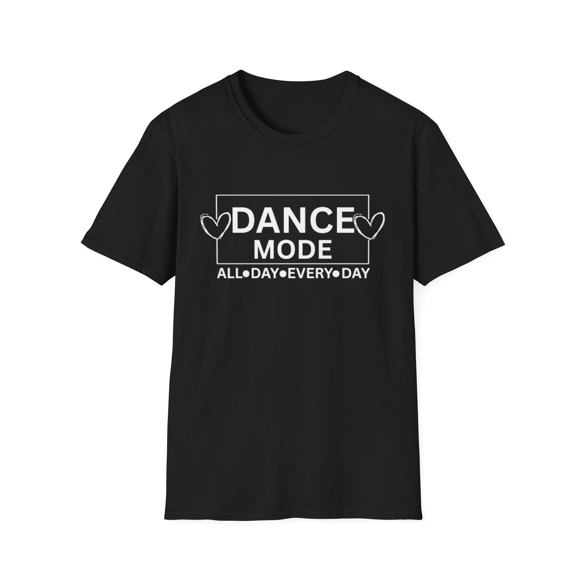 Dance Mode T-Shirt — "Dance Mode All Day Every Day" Graphic Tee for Dancers