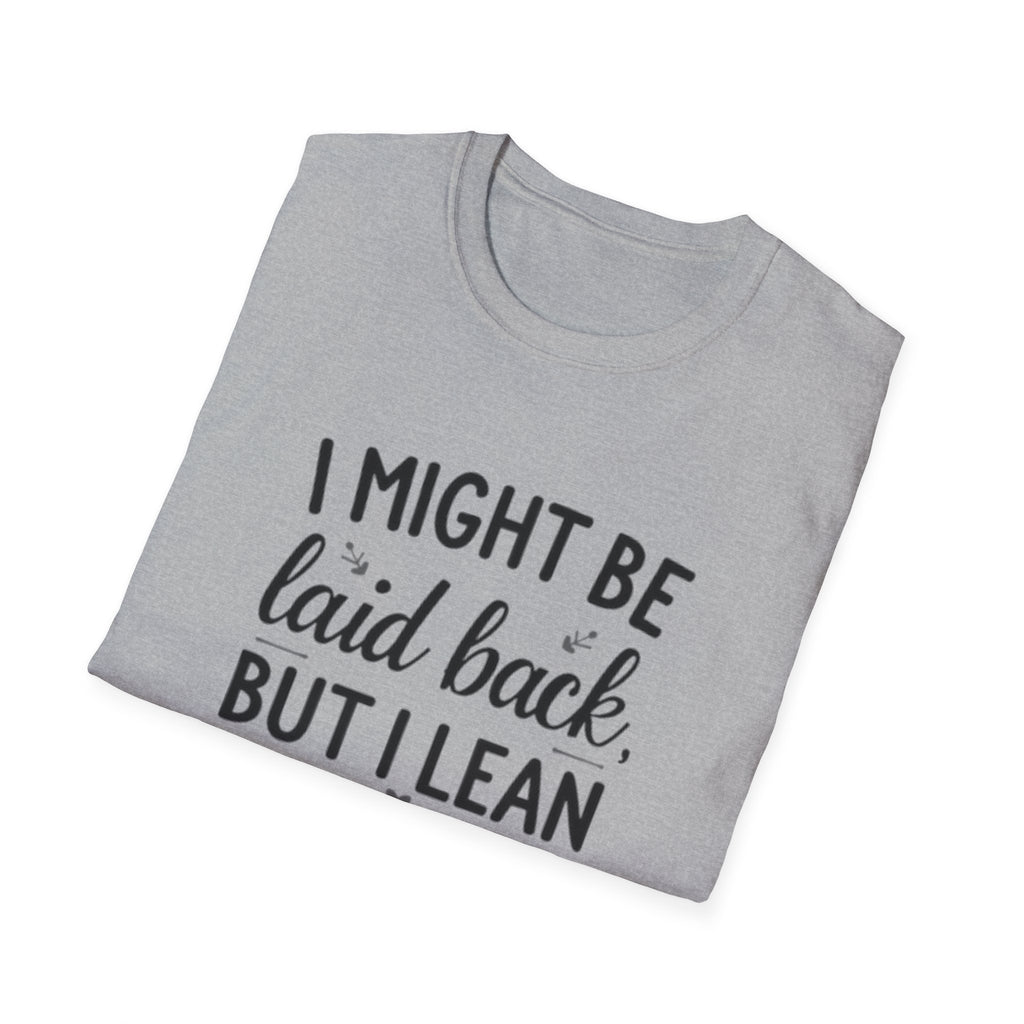 Laid Back but Forward T-Shirt