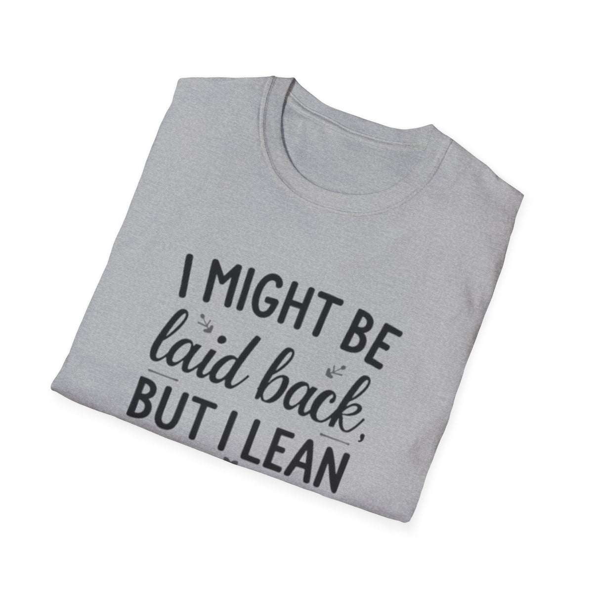 Laid Back but Forward T-Shirt