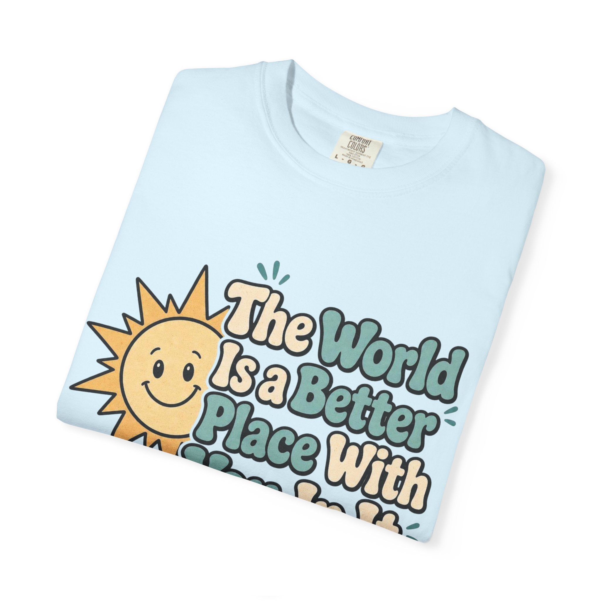 "The World Is a Better Place..." Retro Sun Tee