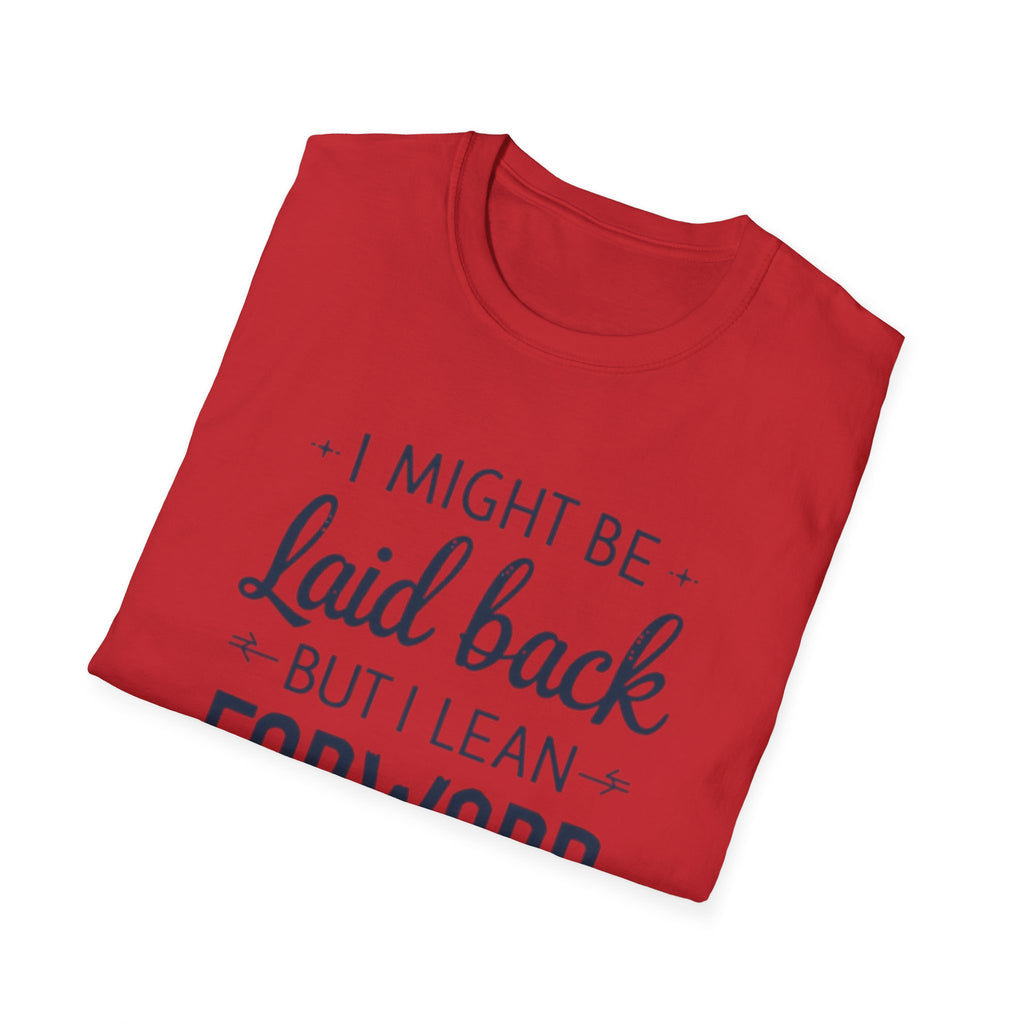 Laid Back but Forward T-Shirt