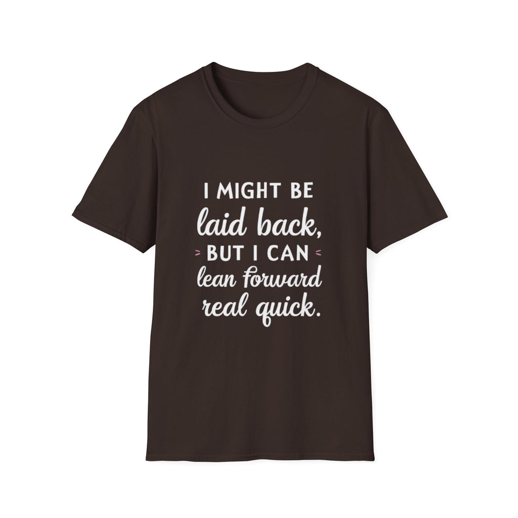 Laid Back but Forward T-Shirt