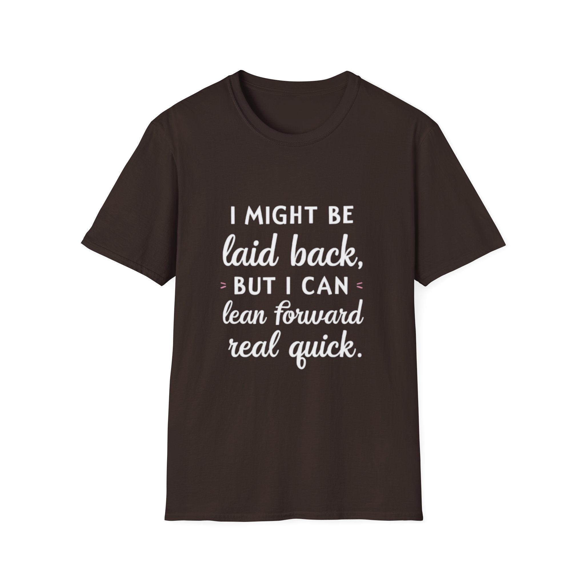 Laid Back but Forward T-Shirt