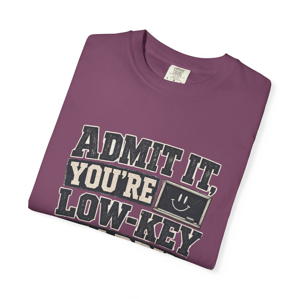 Admit it...T-Shirt