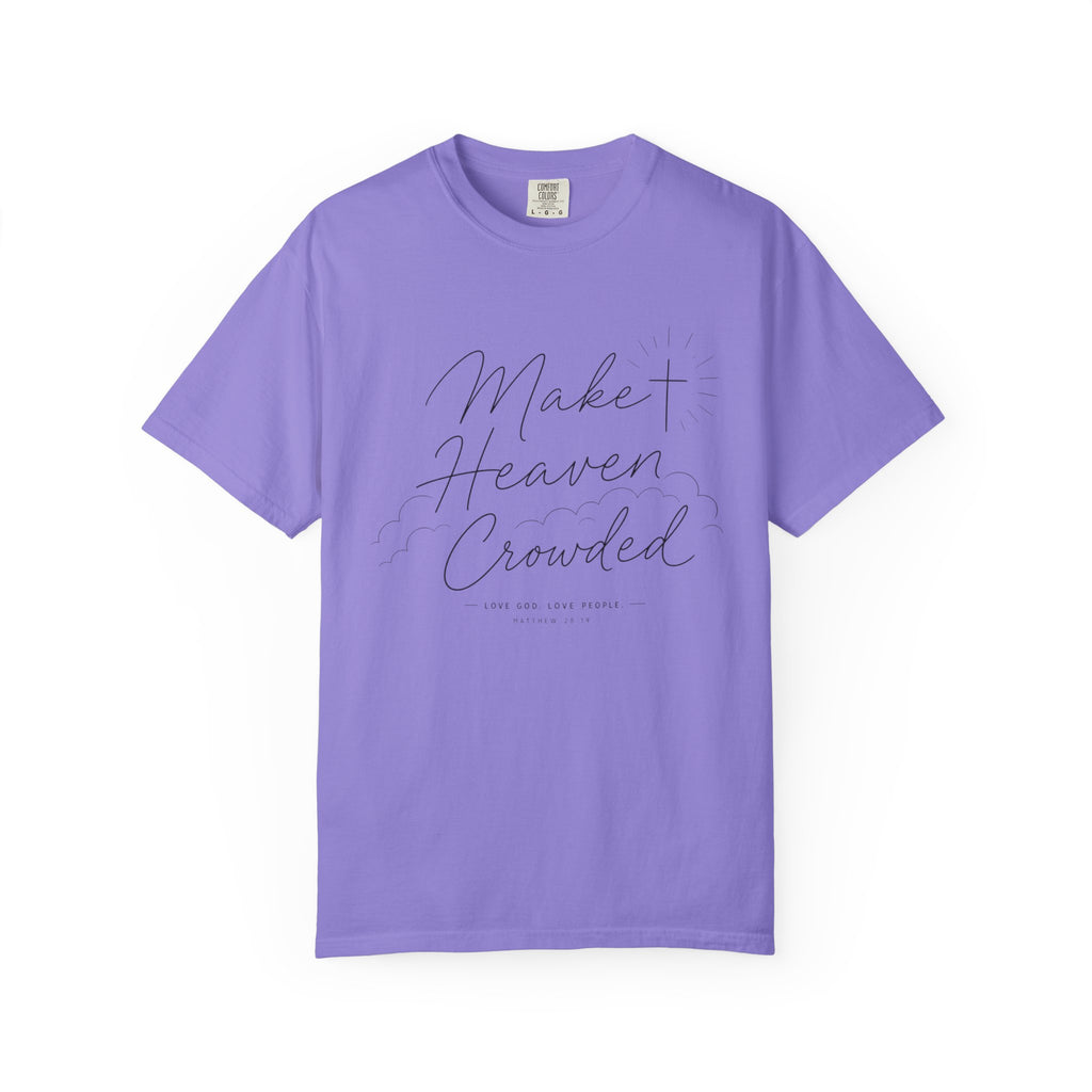 Make Heaven Crowded T-Shirt