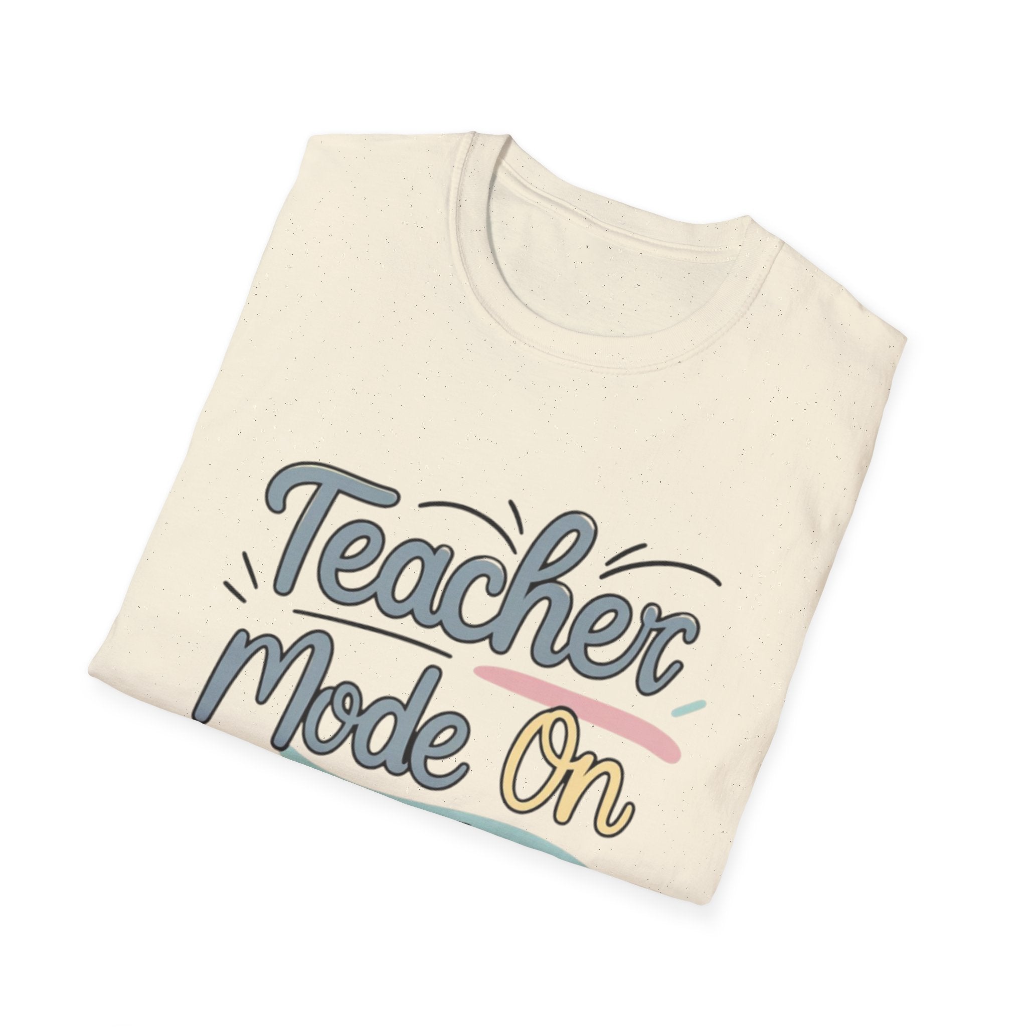 Teacher Mode On T-Shirt