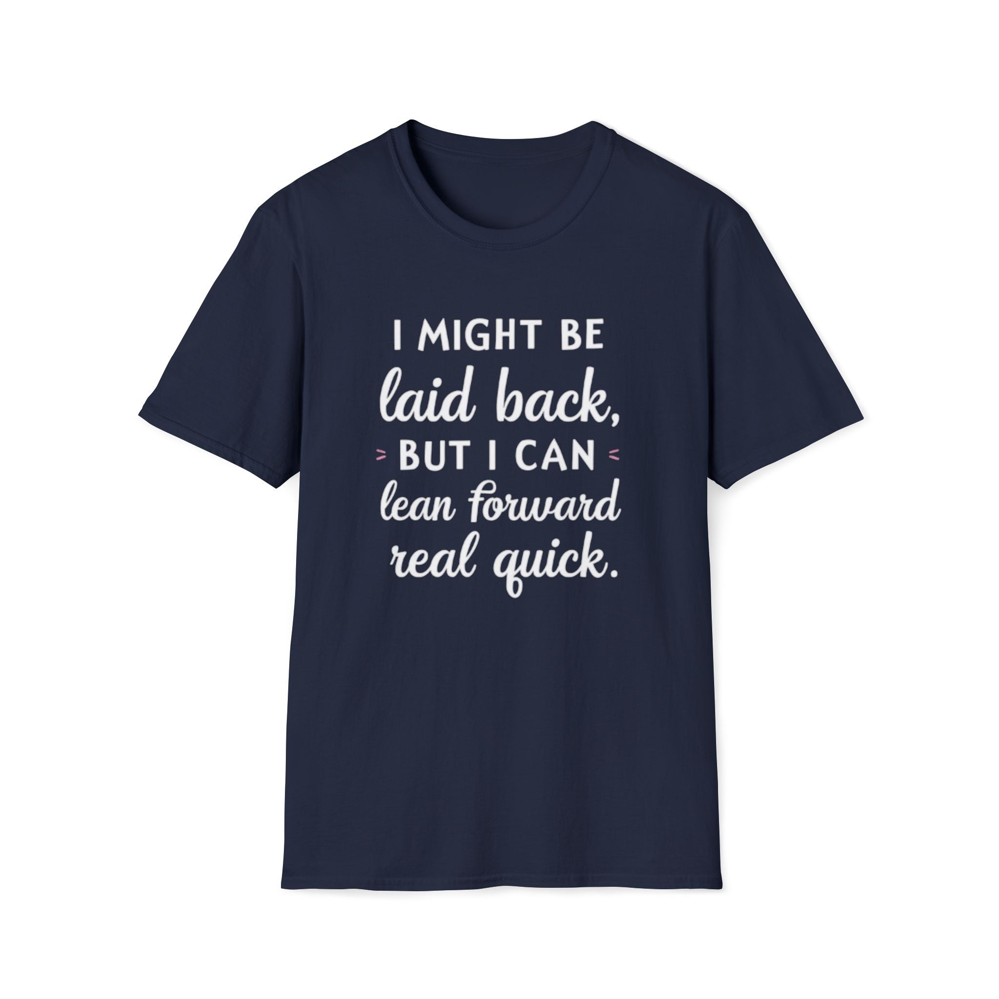 Laid Back but Forward T-Shirt