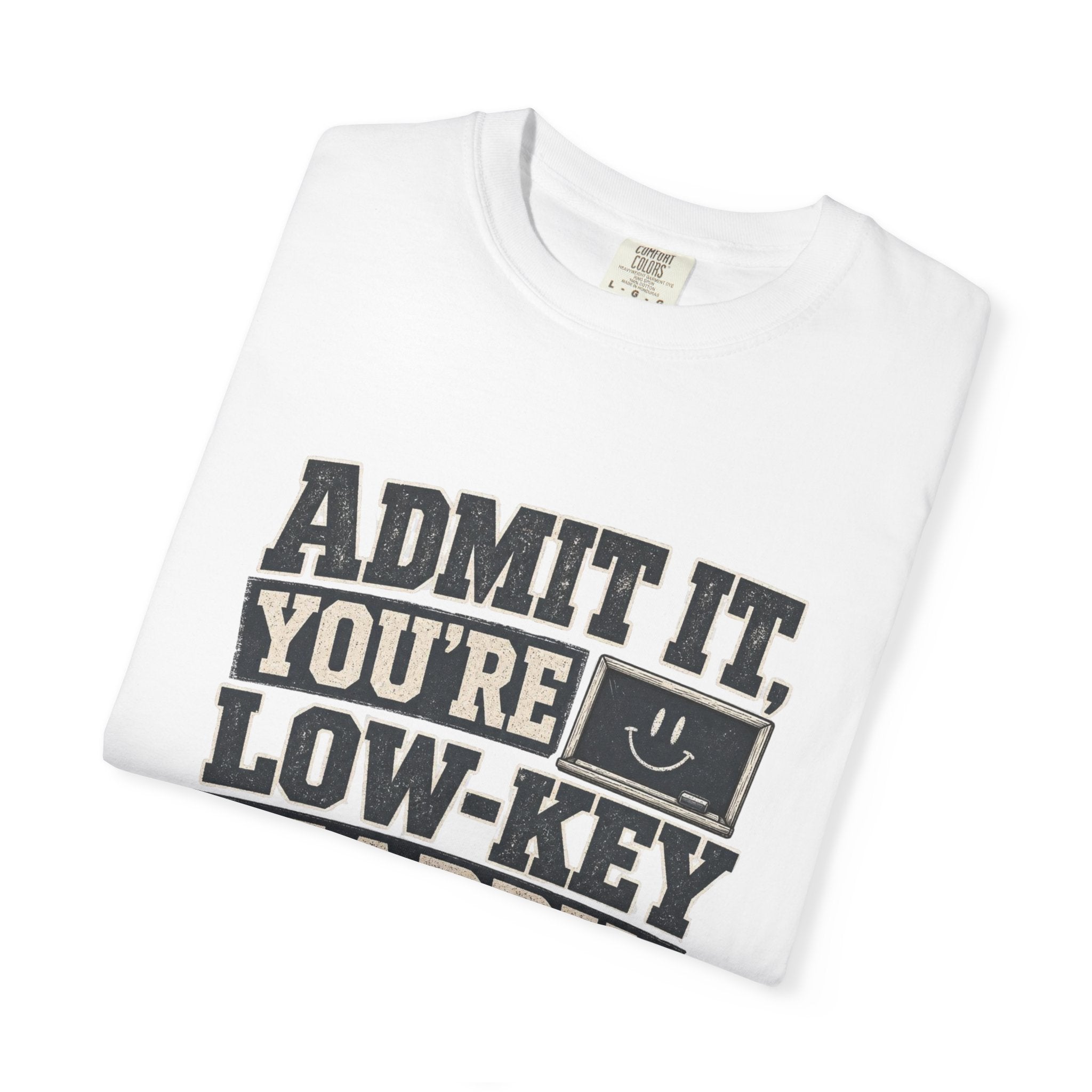 Admit it...T-Shirt