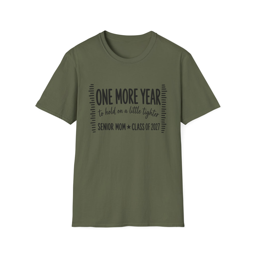 One More Year Senior Mom T-Shirt — 'One More Year to Hold On a Little Tighter' Graduation Tee