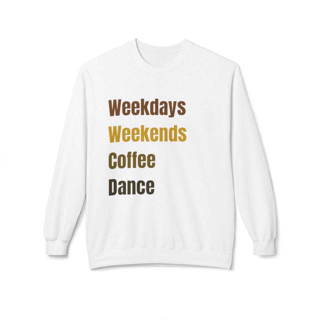 Crewneck Sweatshirt-Weekdays Weekends Coffee Dance