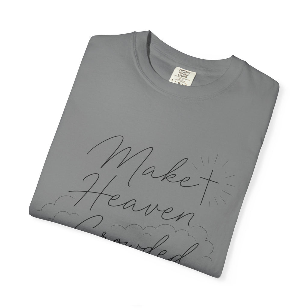 Make Heaven Crowded T-Shirt