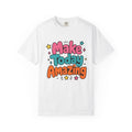 Make Today Amazing T-Shirt