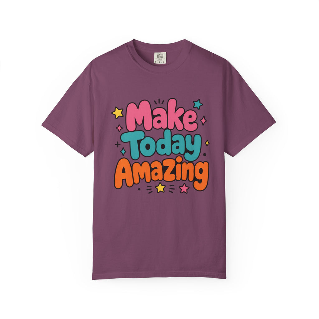 Make Today Amazing T-Shirt