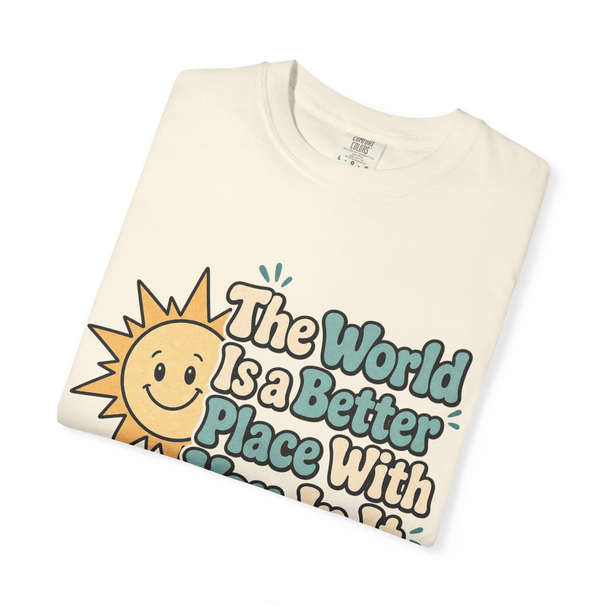 "The World Is a Better Place..." Retro Sun Tee