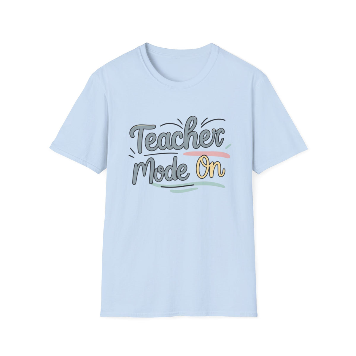 Teacher Mode On T-Shirt