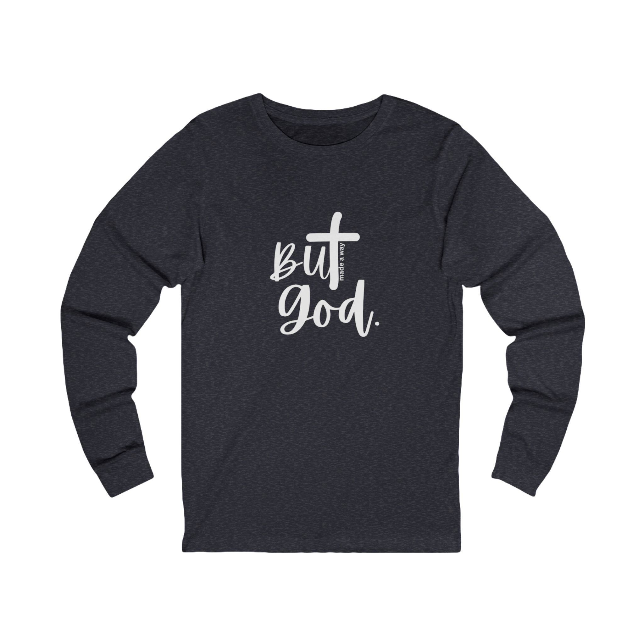 But God Long Sleeve Tee