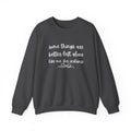Crewneck Sweatshirt-Some Things Are Better Left Alone...